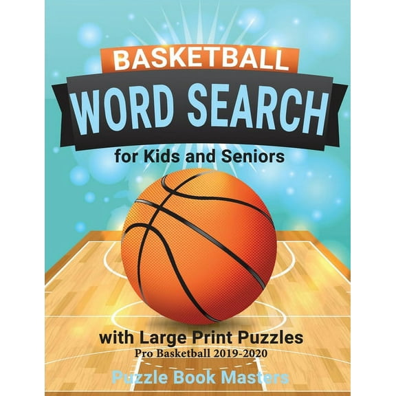 Basketball Word Search for Kids and Seniors with Large Print Puzzles: Pro Basketball 2019-2020, (Paperback)