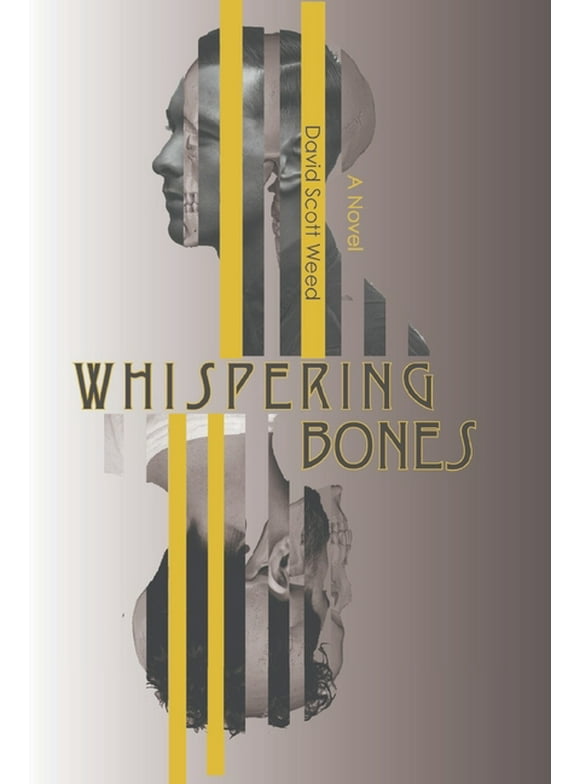 Whispering Bones: A Supernatural Thriller (Paperback) by David Scott Weed