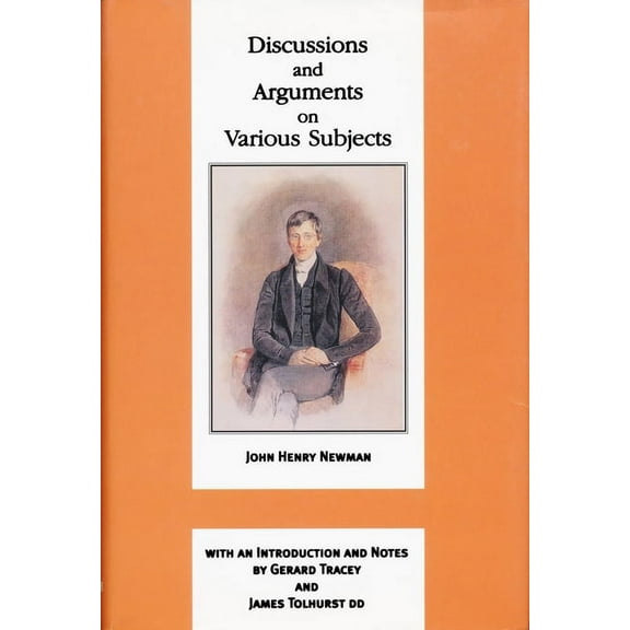 Works of Cardinal Newman: Birmingham Ora Discussions and Arguments on Various Subjects, (Hardcover)