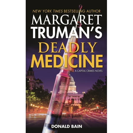 Margaret Truman's Deadly Medicine : A Capital Crimes
