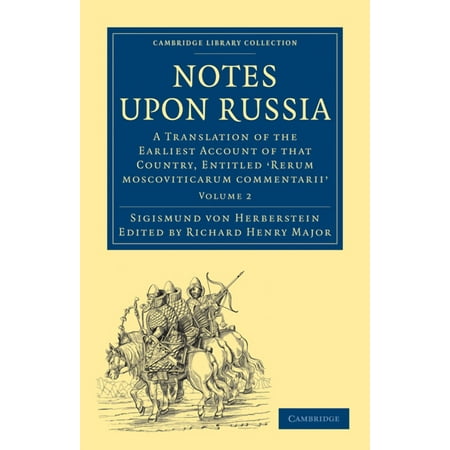 Notes Upon Russia: A Translation of the Earliest Account of That Country Entitled Rerum Moscoviticarum Commentarii by (Paperback)