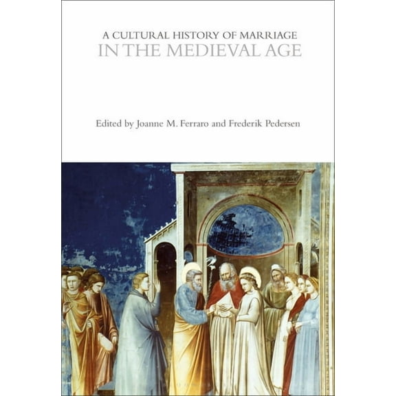 Cultural Histories: A Cultural History of Marriage in the Medieval Age (Paperback)