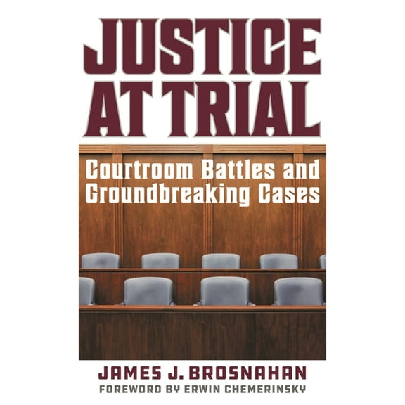 Justice at Trial: Courtroom Battles and Groundbreaking Cases, (Hardcover)