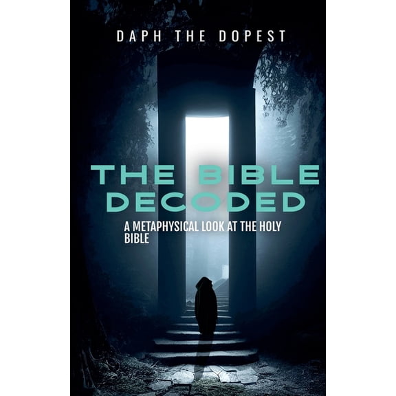 The Bible Decoded Bible Decoded A Metaphysical Look At The Holy Bible, Book 2, (Paperback)