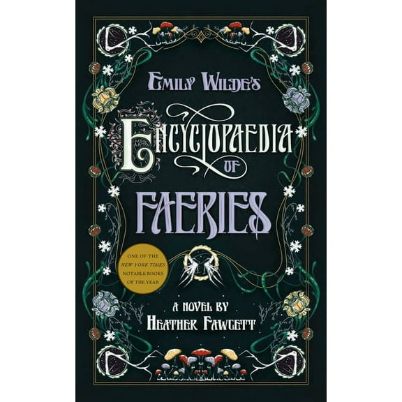 Emily Wilde Emily Wilde's Encyclopaedia of Faeries, (Hardcover)