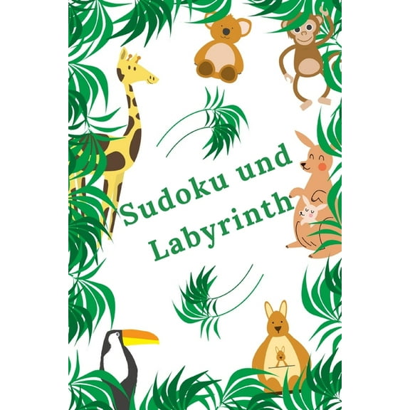Sudoku und Labyrinth: Erstaunliches Aktivitätsbuch für Kinder - Mehr als 100 Aktivitäten Sudoku, Labyrinth ... - Ab 8 Jahren. (Paperback)