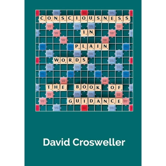 Consciousness in Plain Words - The Book of Guidance, (Paperback)