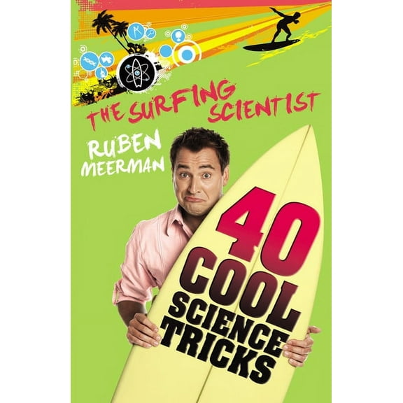 Surfing Scientist 40 Cool Science Tricks, (Paperback)