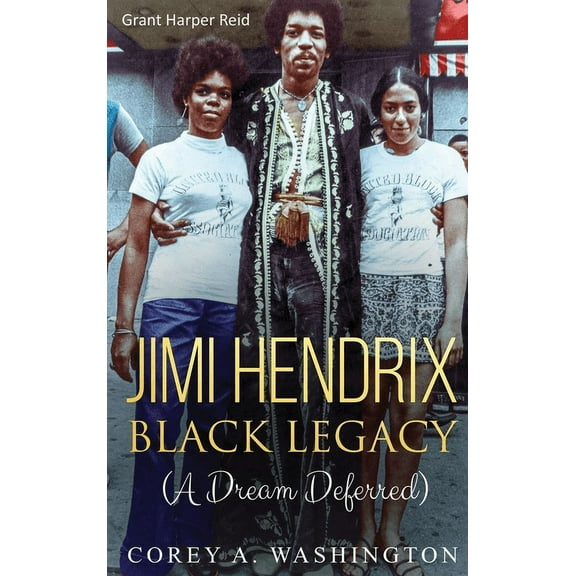 Jimi Hendrix Black Legacy: A Dream Deferred, (Hardcover)