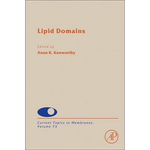 Current Topics in Membranes Lipid Domains: Volume 75, Book 75, (Hardcover)