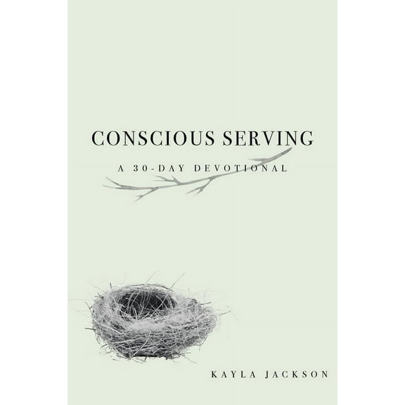 Conscious Serving: A 30-Day Devotional, (Paperback)
