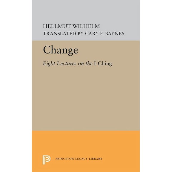 Change: Eight Lectures on the I Ching, (Paperback)