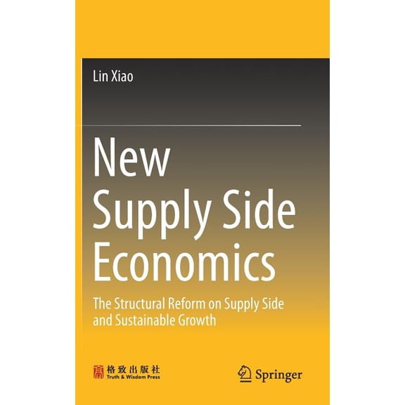 New Supply Side Economics: The Structural Reform on Supply Side and Sustainable Growth, (Hardcover)