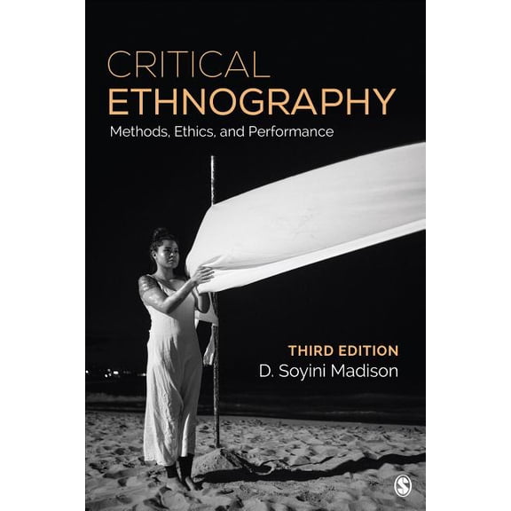 Critical Ethnography: Method, Ethics, and Performance, (Paperback)