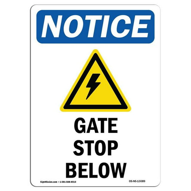 SignMission OS-NS-A-1218-V-13089 12 x 18 in. OSHA Notice Sign - Gate Stop Below