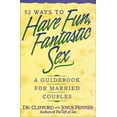 thumbnail image 1 of Pre-Owned 52 Ways To Have Fun, Fantastic Sex - A Guidebook For Married Couples (Paperback) 0840734840, 1 of 1