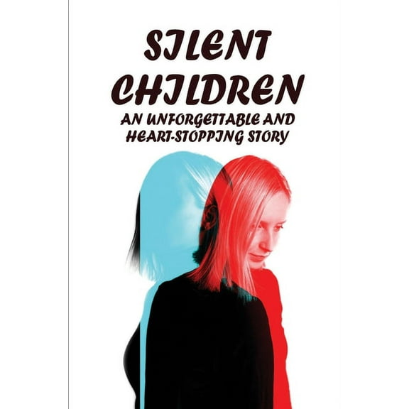 Silent Children: An Unforgettable And Heart-Stopping Story: Family Stories (Paperback)