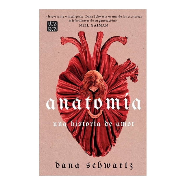 Anatomía: Una historia de amor Crossbooks Dana Schwartz