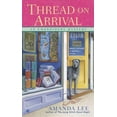thumbnail image 1 of Pre-Owned Thread on Arrival (Embroidery Mystery) Paperback, 1 of 1