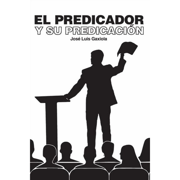 El Predicador Y Su Predicacin (Paperback)