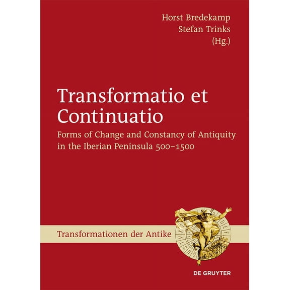 Transformationen Der Antike Transformatio Et Continuatio: Forms of Change and Constancy of Antiquity in the Iberian Peninsula 500-1500, Book 43, (Hardcover)