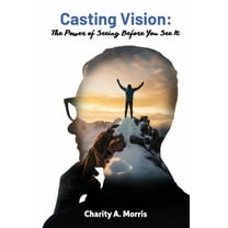 Casting Vision: The Power of Seeing Before You See It, (Paperback)