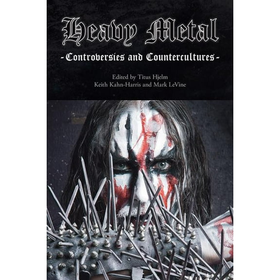 Heavy Metal: Controversies and Counterculture, (Hardcover)