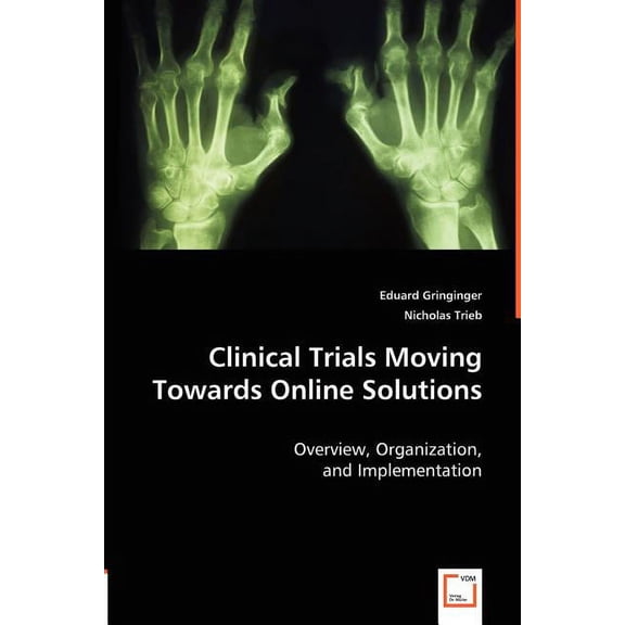 Clinical Trials Moving Towards Online Solutions (Paperback)