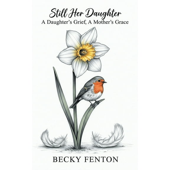 Still Her Daughter: A Daughter's Grief, A Mother's Grace, (Paperback)