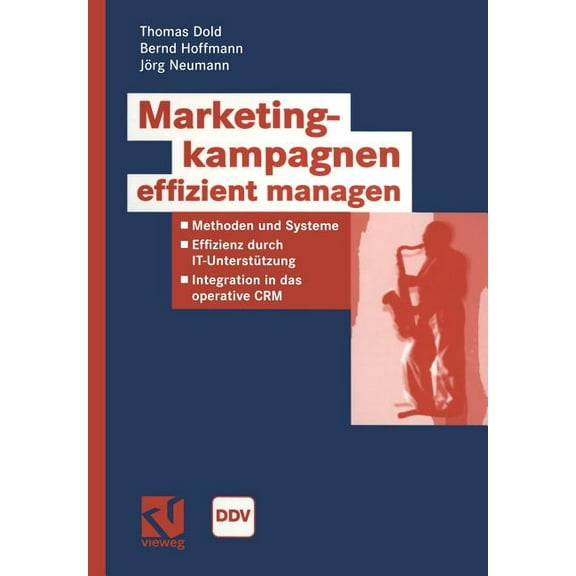 Information Networking Marketingkampagnen Effizient Managen: Methoden Und Systeme - Effizienz Durch It-UnterstÃ¼tzung - Integration in Das Opera, (Paperback)