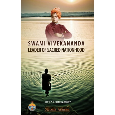 Swami Vivekananda : Leader of Sacred Nationhood -
