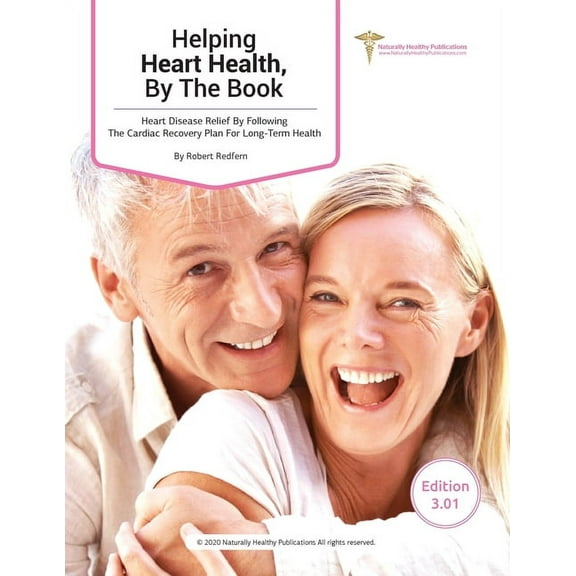 Helping Heart Health, By The Book: Heart Disease Relief By Following The Cardiac Recovery Plan For Long-Term Health (Paperback)