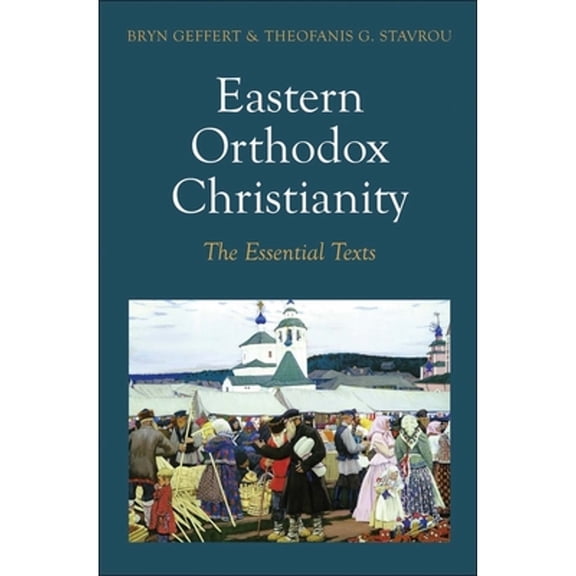 Pre-Owned Eastern Orthodox Christianity: The Essential Texts (Paperback) 0300196784 9780300196788