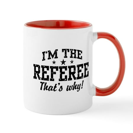 

CafePress - I m The Referee That s Why Mug - 11 oz Ceramic Mug - Novelty Coffee Tea Cup