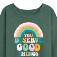 thumbnail image 3 of Instant Message - Inspirational - You Deserve Good Things - Women's Lightweight French Terry Long Sleeve Shirt, 3 of 6