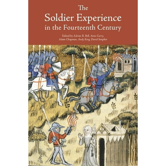 Warfare in History The Soldier Experience in the Fourteenth Century, Book 36, (Hardcover)