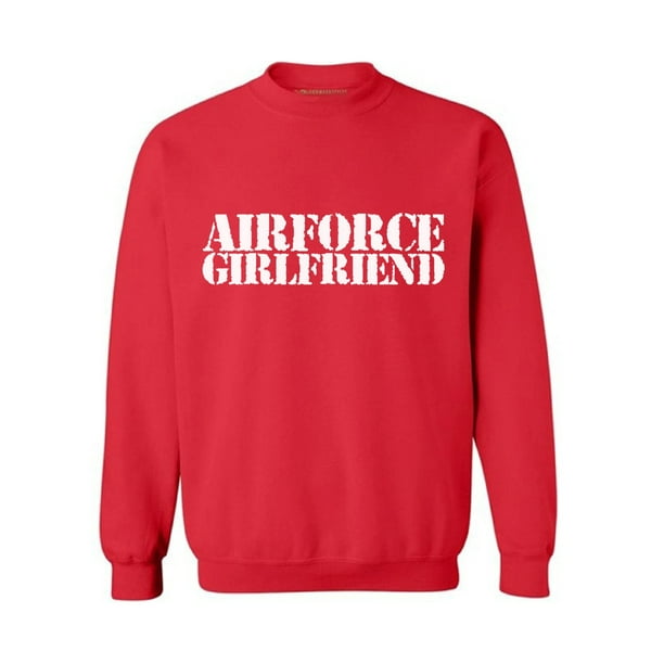 air force girlfriend sweatshirt