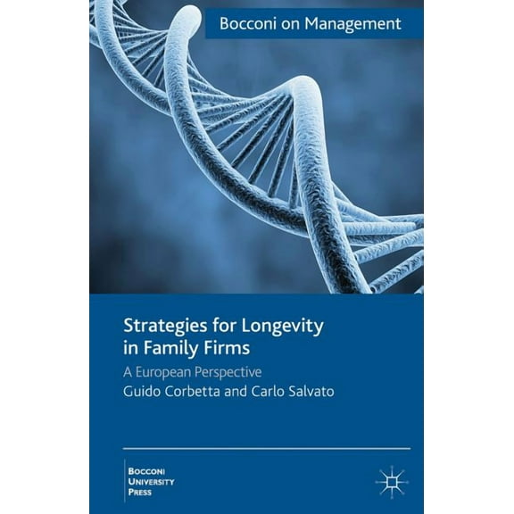 Bocconi on Management Strategies for Longevity in Family Firms: A European Perspective, (Hardcover)