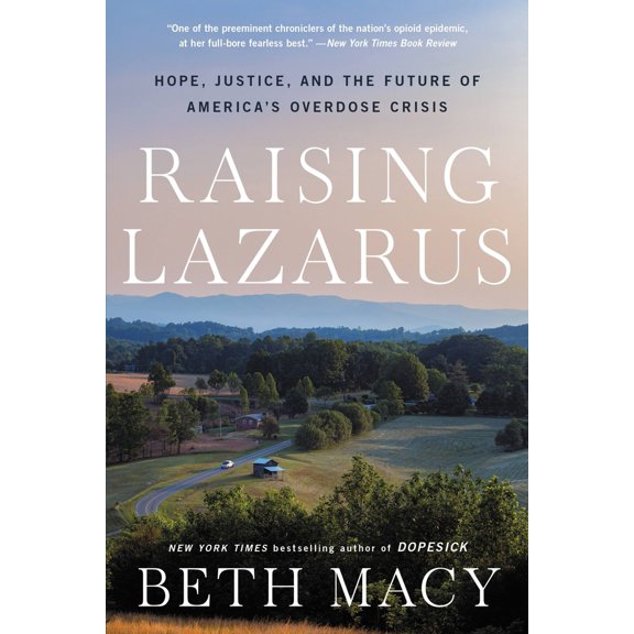 Pre-Owned Raising Lazarus: Hope, Justice, and the Future of America's Overdose Crisis (Paperback) 0316430218 9780316430210