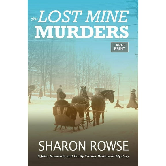 A John Granville & Emily Turner Hist The Lost Mine Murders: A John Granville & Emily Turner Historical Mystery, Book 2, (Paperback)