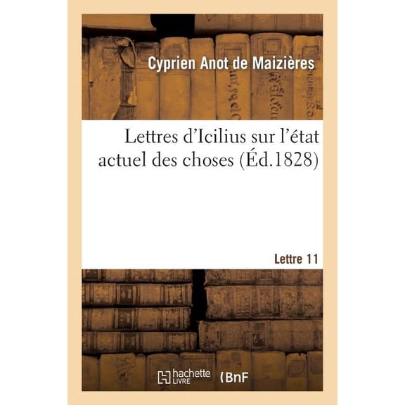 Histoire: Lettres d'Icilius Sur l'État Actuel Des Choses. 11E Lettre (Paperback)