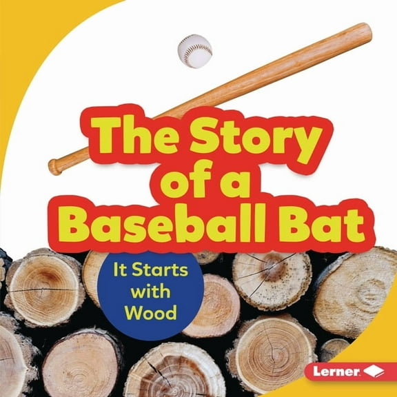 Step by Step: The Story of a Baseball Bat (Hardcover)