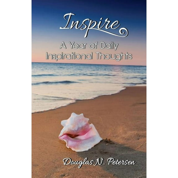 Inspire: A Year of Daily Inspirational Thoughts, (Paperback)