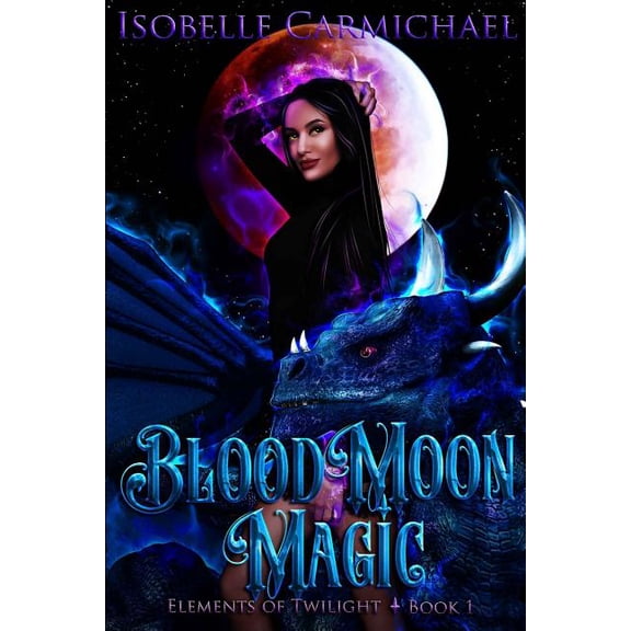Elements of Twilight: Blood Moon Magic: A Why Choose Novel (Paperback)
