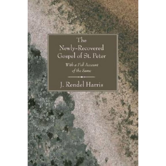 The Newly-Recovered Gospel of St. Peter (Paperback)