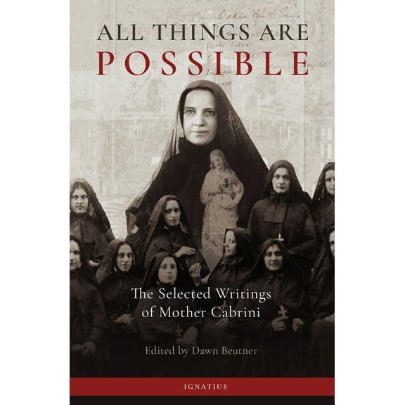 All Things Are Possible: The Selected Writings of Mother Cabrini, (Paperback)