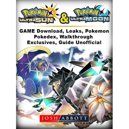 Pokemon Ultra Sun and Ultra Moon Game Download, Leaks, Pokemon, Pokedex, Walkthrough, Exclusives, Guide Unofficial -