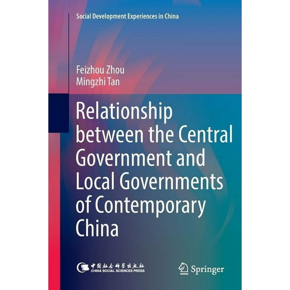 Social Development Experiences in China Relationship Between the Central Government and Local Governments of Contemporary China, (Paperback)