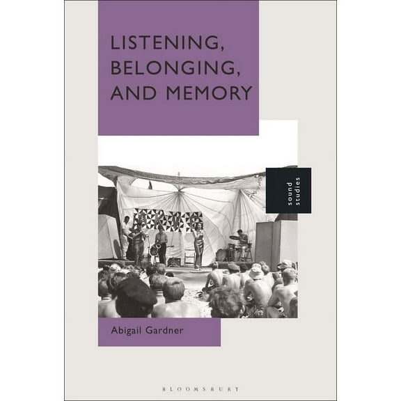 Listening, Belonging, and Memory, (Hardcover)