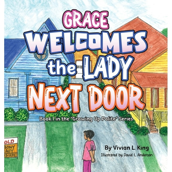 Growing Up Polite Grace Welcomes the Lady Next Door, (Hardcover)